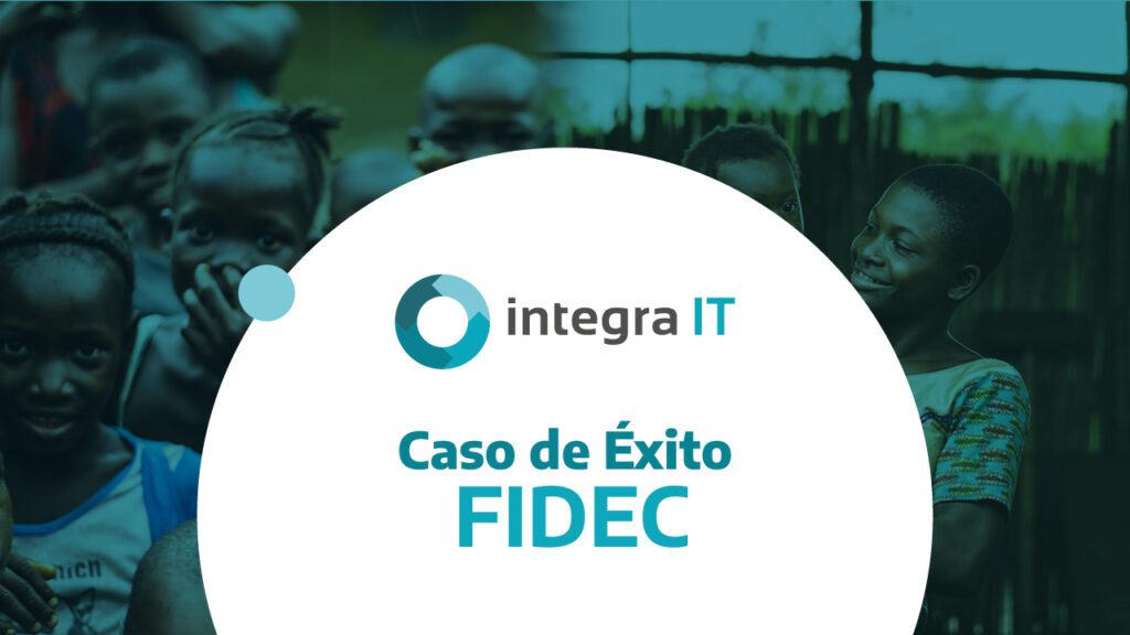 Caso De Éxito FIDEC - Integra IT
