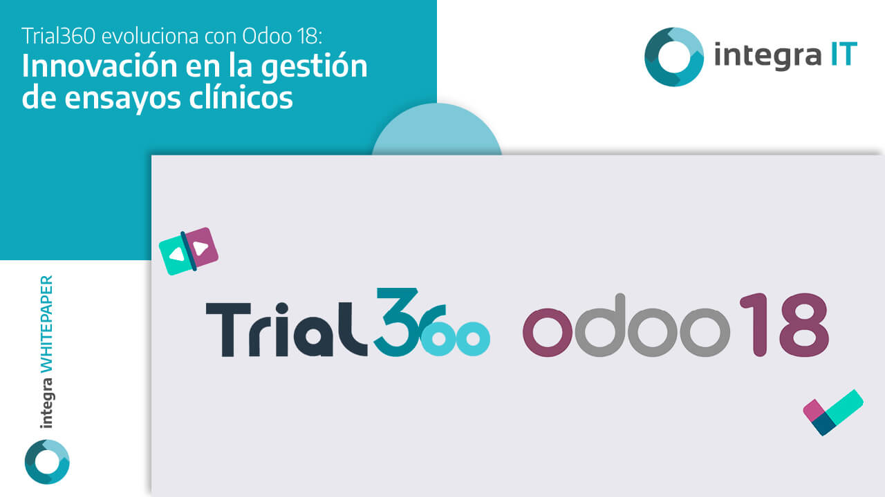 Trial360 evoluciona con Odoo 18 innovación en la gestión de ensayos clínicos